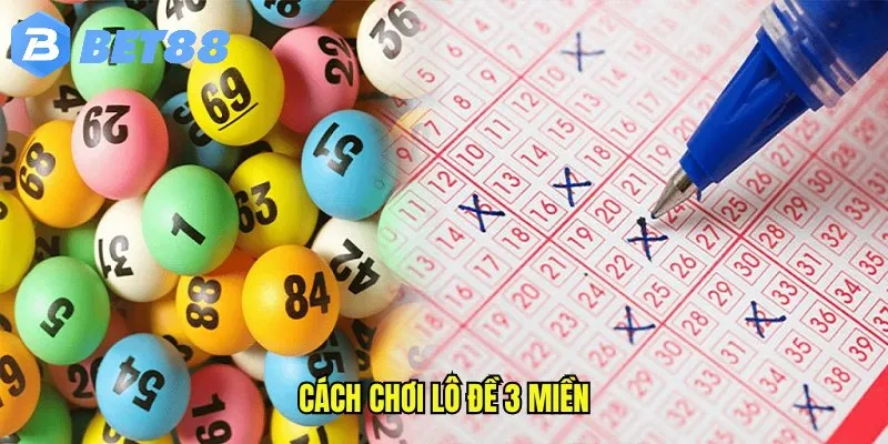 Xổ Số 3 Miền - Game Lô Đề Ăn Khách Nhất Tại Trang Bet88 7 Cách chơi lô đề 3 miền