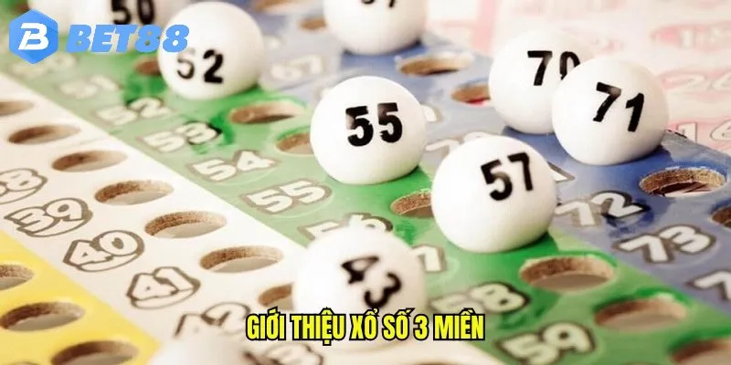 Xổ Số 3 Miền - Game Lô Đề Ăn Khách Nhất Tại Trang Bet88 6 Giới thiệu xổ số 3 miền